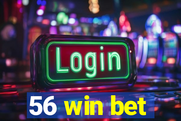 56 win bet